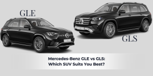 Read more about the article Mercedes-Benz GLE vs GLS: Which SUV Suits You Best?