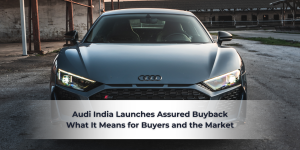 Read more about the article Audi India Launches Assured Buyback: What It Means for Buyers and the Market