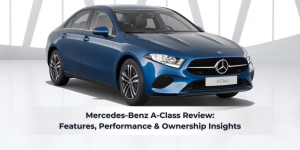 Read more about the article Mercedes-Benz A-Class Review: Features, Performance & Ownership Insights