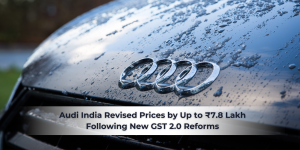 Read more about the article Audi India Revised Prices by Up to ₹7.8 Lakh Following GST 2.0 Reforms