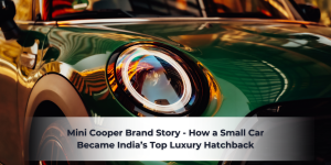 Read more about the article Mini Cooper Brand Story – How a Small Car Became India’s Top Luxury Hatchback