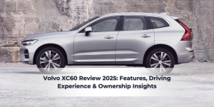 Read more about the article Volvo XC60 Review 2025: Features, Driving Experience & Ownership Insights