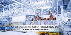 Read more about the article JLR Cyberattack: Production Halted, Supply Chain at Risk after Major Breach