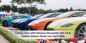 Read more about the article Luxury Cars with Massive Discounts: GST 2.0 & Festive Season Deals You Can’t Miss