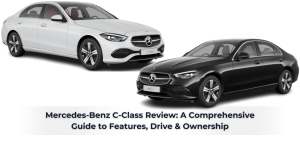 Read more about the article Mercedes-Benz C-Class Review: A Comprehensive Guide to Features, Drive & Ownership
