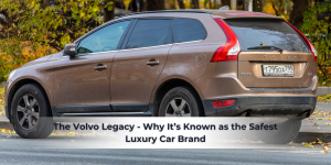 Read more about the article History of Volvo – Why It’s Known as the Safest Luxury Car Brand