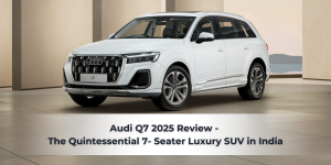 Read more about the article Audi Q7 2025 Review – The Quintessential 7- Seater Luxury SUV in India