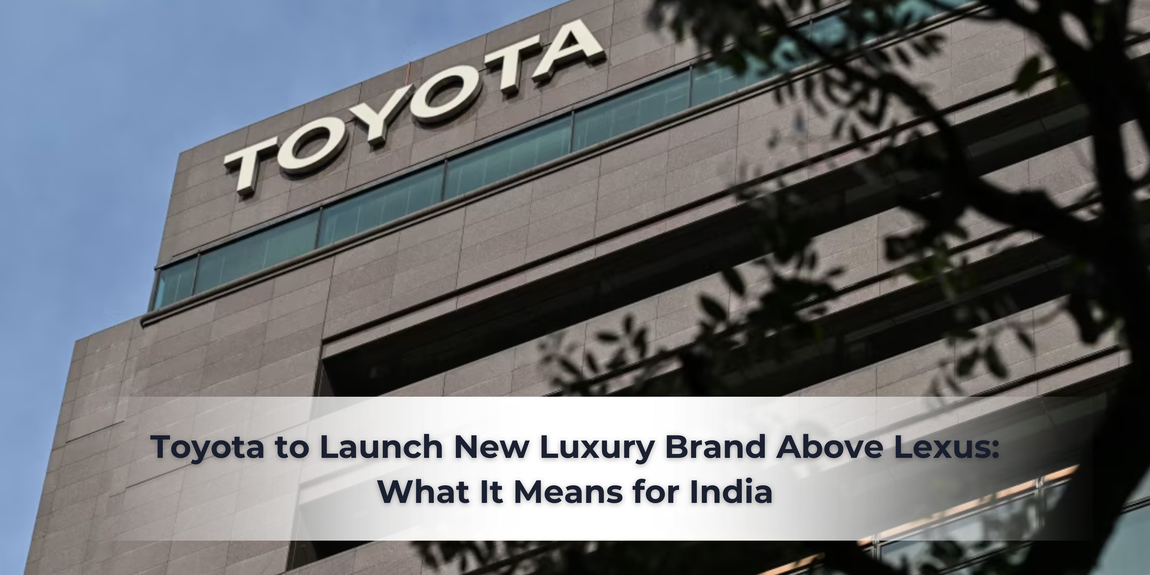 Toyota to Launch New Luxury Brand Above Lexus