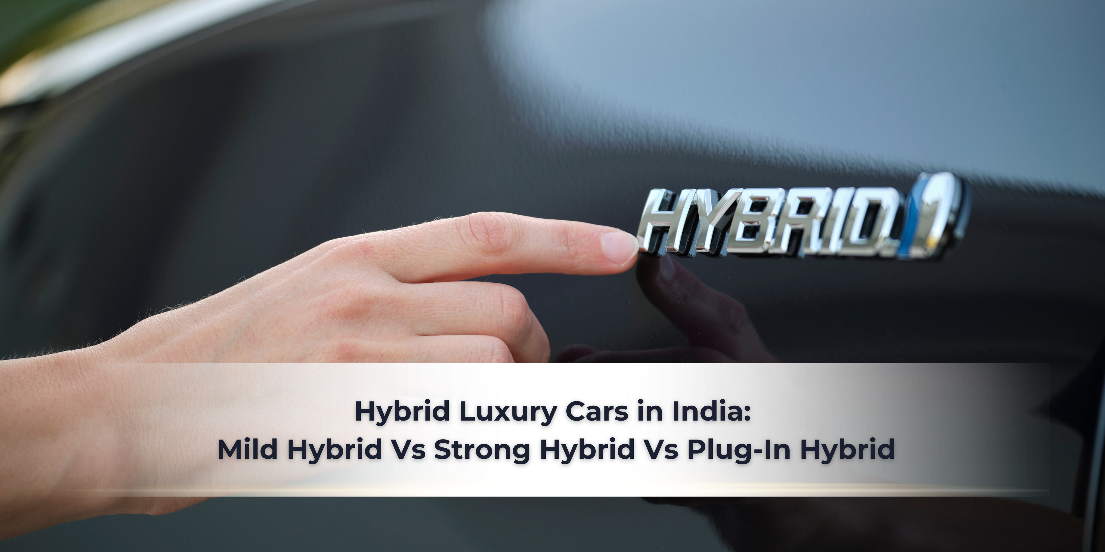 Mild Hybrid Vs Strong Hybrid Vs Plug-In Hybrid