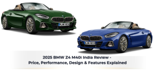 Read more about the article 2025 BMW Z4 M40i India Review – Price, Performance, Design & Features Explained