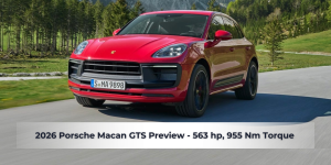 Read more about the article 2026 Porsche Macan GTS Preview – 563 hp, 955 Nm Torque