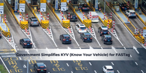Read more about the article Government Simplifies KYV (Know Your Vehicle) for FASTag