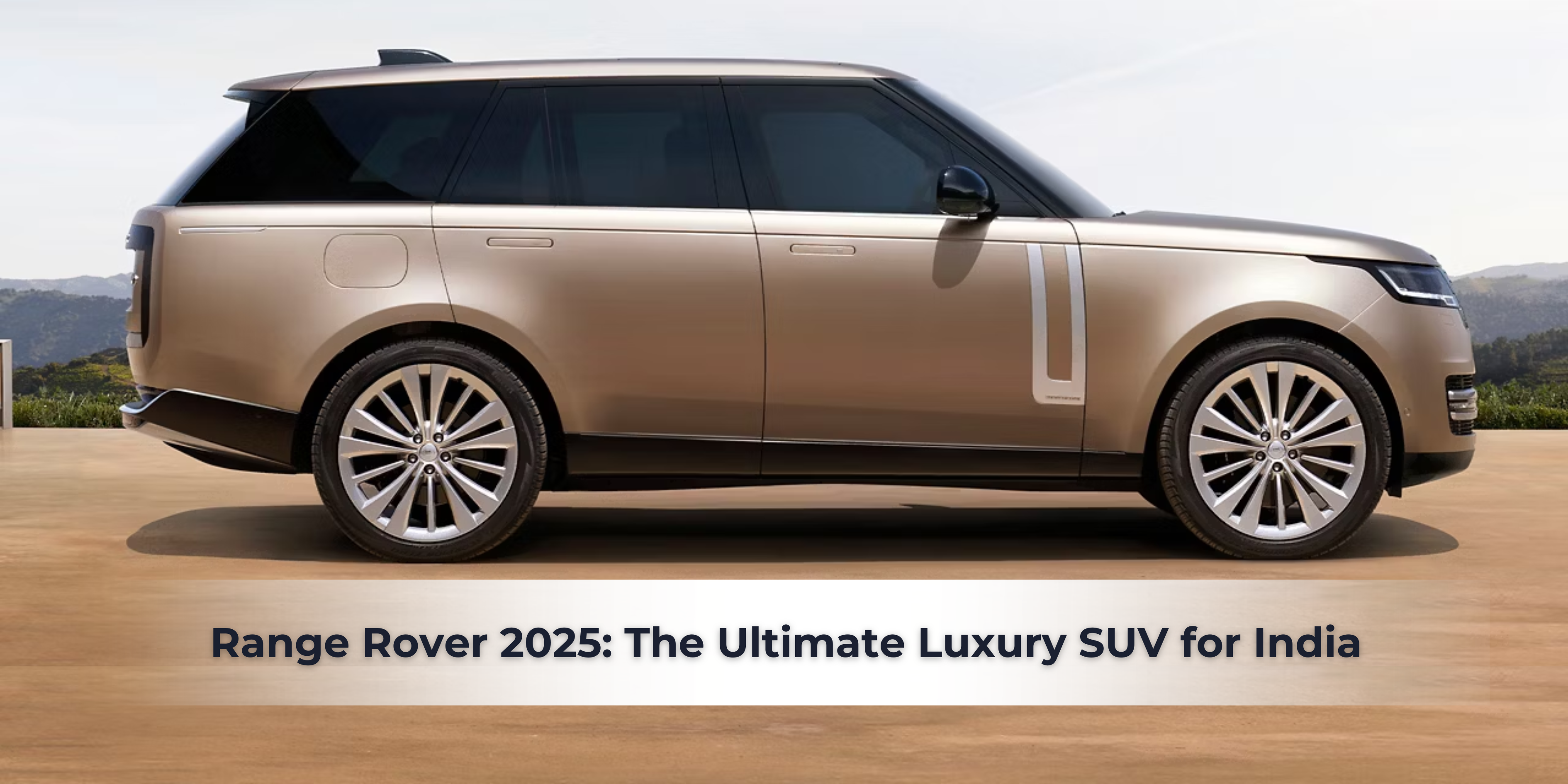 Range Rover 2025: The Ultimate Luxury SUV for India