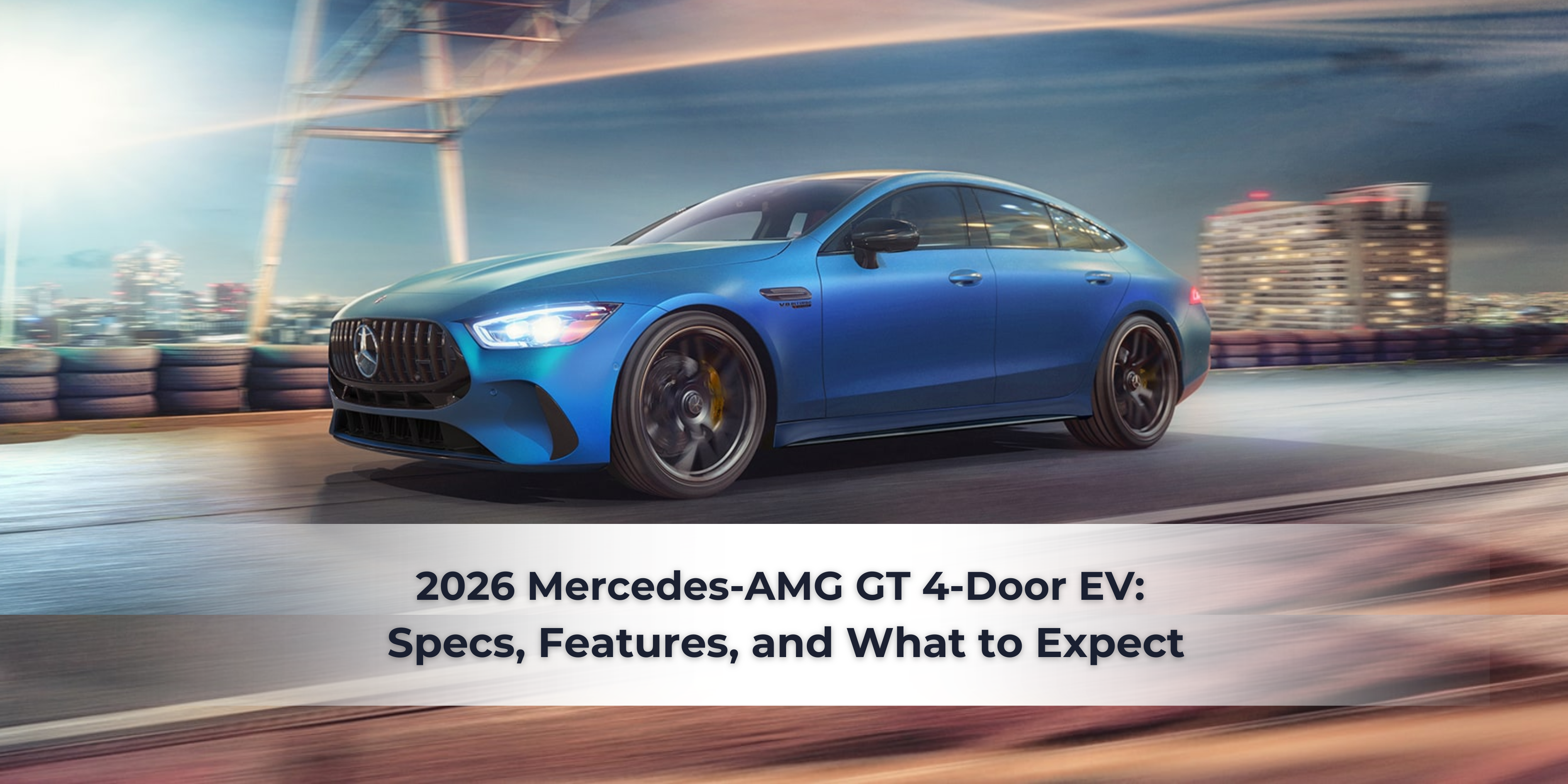 Read more about the article 2026 Mercedes-AMG GT 4-Door EV: Specs, Features, and What to Expect